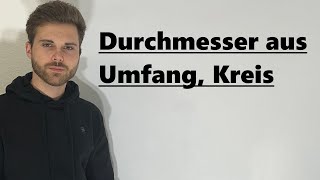 Kreis Durchmesser berechnen aus Umfang  Verständlich erklärt [upl. by Allehc]