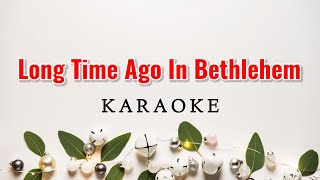 Long Time Ago In Bethlehem Karaoke [upl. by Benedicta]