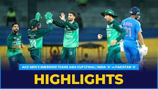 Match Highlights  Finals  India A vs Pakistan A  ACC Mens Emerging Teams Asia Cup [upl. by Fayette]