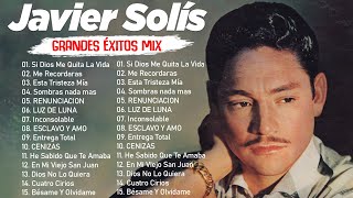 JAVIER SOLIS SUS MEJORES CANCIONES  JAVIER SOLIS 30 GRANDES ÉXITOS MIX [upl. by Arahsal]