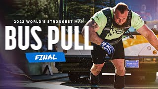 Bus Pull  2022 Worlds Strongest Man FINAL [upl. by Cherian]