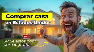 Cómo Comprar una Casa en Estados Unidos Guía paso a paso [upl. by Justus]