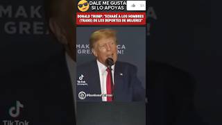 🚨I 🇺🇸 ÚLTIMAHORA  Donald Trump quotEcharé a los hombres transgénero de los deportes de mujeresquot 😎 [upl. by Aliahkim]