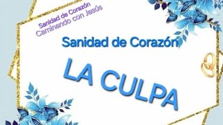 Sanidad de Corazón LIberate de la culpa [upl. by Horne]