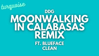 DDG  Moonwalking In Calabasas Remix Clean  Lyrics ft Blueface [upl. by Violette]