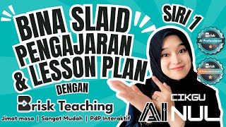 Sangat Mudah Bina Slaid Pengajaran amp Lesson Plan  Brisk Teaching SIRI 1 [upl. by Dor613]