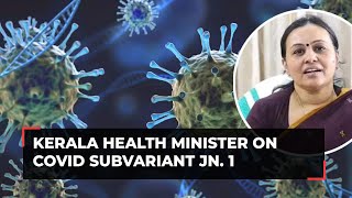 Covid subvariant JN 1 in Kerala No need to worry says Health Minister Veena George [upl. by Deacon]