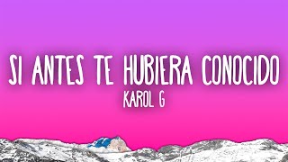 KAROL G  Si Antes Te Hubiera Conocido [upl. by Abebi]