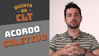 A diferença entre Acordo Coletivo e Convenção Coletiva  Quinta da CLT [upl. by Airom]