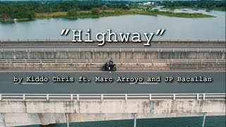 Kiddo Chris  Highway feat Marc Arroyo amp JP Bacallan Lyrics Video [upl. by Rizas321]