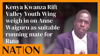 Kenya Kwanza Rift Valley Youth Wing weigh in on Anne Waiguru as suitable running mate for Ruto [upl. by Neoma681]