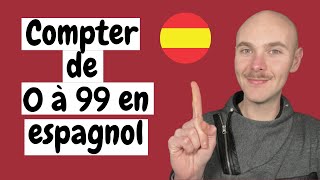 SAVOIR COMPTER de 0 à 99 en ESPAGNOL  APPRENDRE L’ESPAGNOL 🇪🇦 [upl. by Loutitia211]