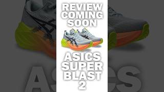 ASICS Superblast 2  Full Review now LIVE [upl. by Enahpets]