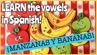 Spanish vowels  LEARN a e i o u singing “ Manzanas y bananas” [upl. by Narmis]