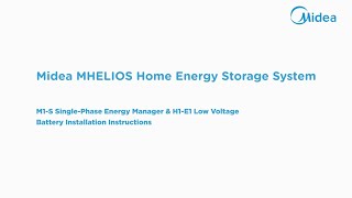 Midea M1S SinglePhase Energy Manager amp H1E1 Low Voltage Battery Installation Instructions [upl. by Emoryt]