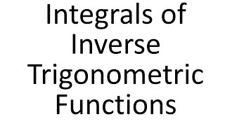 Integrals of arcsin arccos arctan arccot arcsec arccsc Inverse Trigonometric Functions [upl. by Zoubek905]