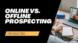 Online vs Offline Real Estate Prospecting Importance for Realtors [upl. by Ingvar]