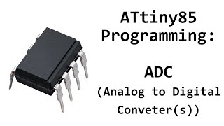 AVR ATtiny85 Programming Analog to Digital Converter ADC [upl. by Isahella]