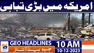 Geo News Headlines 10 AM  10th December 2023 [upl. by Margarette]