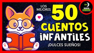 Los Mejores 50 Cuentos Infantiles Para Dormir Niños Mix 14 Historias con Valores y Moralejas [upl. by Cavanagh803]