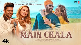 Main Chala Video Guru Randhawa Iulia Vantur Salman K Pragya J Shabbir Shabina DirectorGifty [upl. by Teresina]