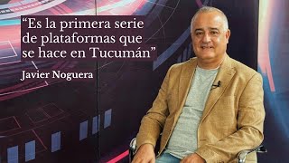 Tafí Viejo estrenará una serie en 2025  Entrevista con Javier Noguera [upl. by Alleusnoc]