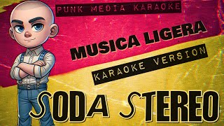 Soda Stereo  Musica Ligera Karaoke Version Instrumental  PMK [upl. by Antebi]