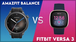 Amazfit Balance vs Fitbit Versa 3 Comparison [upl. by Eatnoid243]