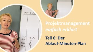 Projektmanagement einfach erklärt 06 – Der AblaufMinutenPlan [upl. by Esaertal]