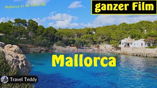 Mallorca ganzer Film in 4K Ultra HD  Mallorca Balearen Spanien  Malle Majorca mallorca [upl. by Nwahsor700]