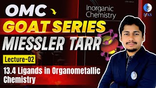 134 Ligands In Organometallic Chemistry  OMC GOAT Series Miessler Tarr  CSIR NET Dec 2024  L2 [upl. by Oralle]