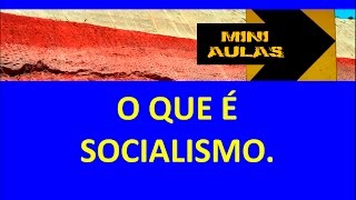 O que é Socialismo  O quotSocialismoquot [upl. by Yroj]