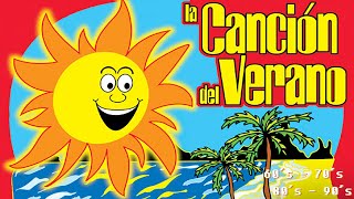 La Canción del Verano  60´s70´s80´s90´s [upl. by Kimmi]