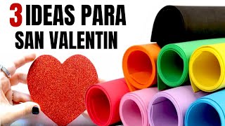 3 MANUALIDADES Para SAN VALENTIN 2022  Diy Valentines Day  Ideias Dia DOS NAMORADOS  GOMA EVA [upl. by Sorac]