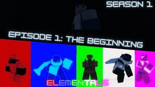 ELEMENTALS 1 The Beginning [upl. by Adorl]