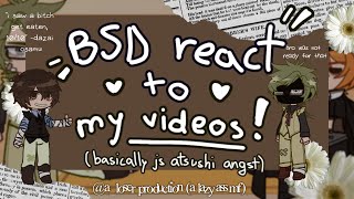 bsd react to my videos  literally mostly atsushi angst  first reaction video its bad [upl. by Chadabe]