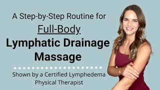 FullBody Lymphatic Drainage Massage Routine by a Lymphedema Physical Therapist [upl. by Orgel934]