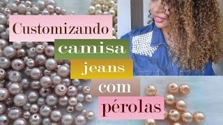 Customizando camisa jeans com perolas ABS [upl. by Chapa219]