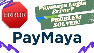 HOW TO FIX PAYMAYA LOGIN ERROR [upl. by Jonette272]