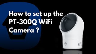 How to set up your Chuango PT 300Q WiFi Camera [upl. by Aznecniv]