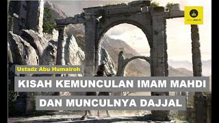 quot IMAM MAHDI quot Kisah Munculnya Imam Mahdi dan Munculnya Dajjal  Ustadz Abu Humairoh [upl. by Em]