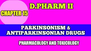 DPHARMA  II  PARKINSONISM amp ANTIPARKINSONIAN DRUGS  CHAPTER 15  PHARMACOLOGY amp TOXICOLOGY [upl. by Judie]