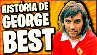 A EMOCIONANTE história de GEORGE BEST  quotSe eu quisesse seria melhor que o Peléquot [upl. by Ladnor470]