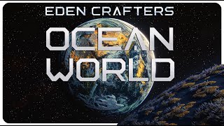 EDEN CRAFTER OCEAN WORLD  CAN WE SAVE THIS PLANET [upl. by Relyhs520]