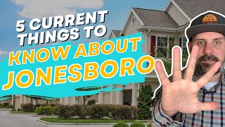 5 CURRENT Things To Know Before Moving to JONESBORO ARKANSAS 2024 [upl. by Tati]