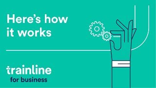 How to use Trainline for Business and manage your companys rail travel [upl. by Easton]