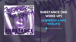 03 Greedo amp Wiz Khalifa  Substance We Woke Up AUDIO [upl. by Icyac]