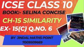 ICSE Selina Chapter15 Similarity Exercise  15c Q No 6 For ICSE Class 10 jindalmathspoint [upl. by Garrity]