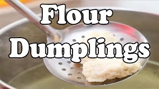 How to Make Flour Dumplings  Dumplings Recipe Video [upl. by Schulein]