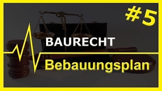 5 Baurecht  Bebauungsplan [upl. by Balac253]